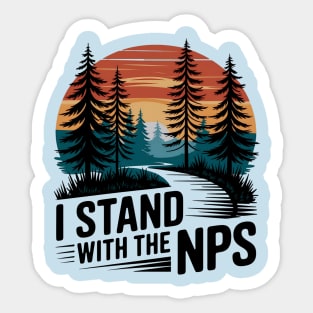 I Stand With The NPS National Park Support Park Rangers Sticker